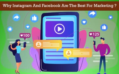 Why Instagram And Facebook Are The Best For Marketing?