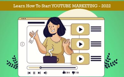 Learn How To Start YOUTUBE MARKETING – 2022