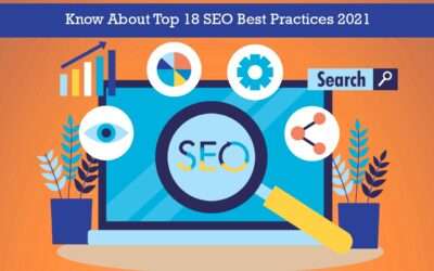 All You Need to Know About Top 18 SEO Best Practices 2021