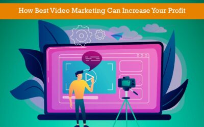 How Best Video Marketing Can Increase Your Profit