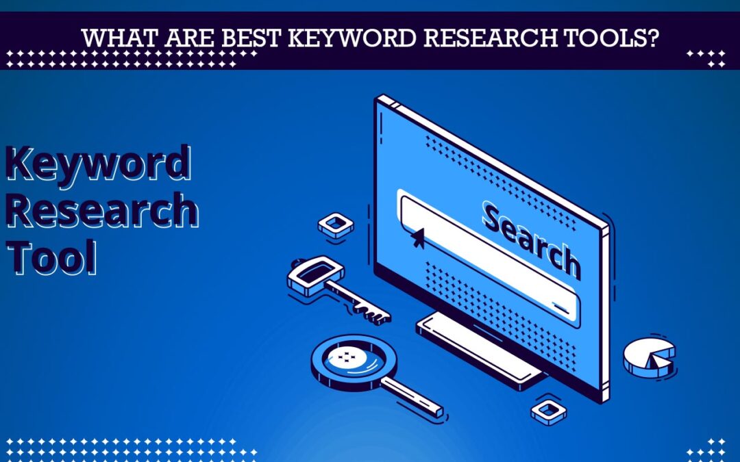 What are the best keyword research tools - kreativ digi marketing