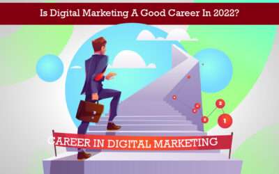 Is Digital Marketing A Good Career In 2022?