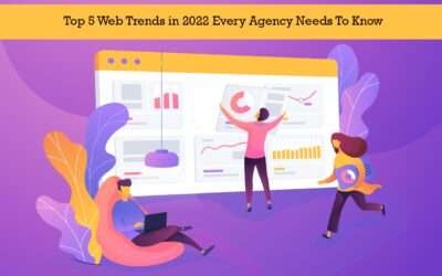 Top 5 Web Trends in 2022 Every Agency Needs To Know