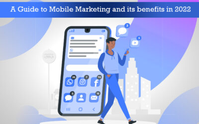 A Guide to Mobile Marketing and its benefits in 2022