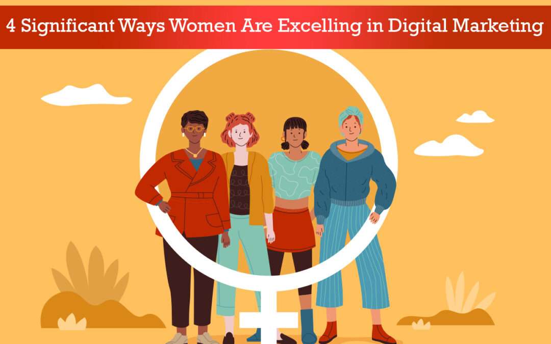 Women Are Excelling in Digital Marketing