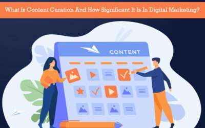 What Is Content Curation And How Significant It Is In Digital Marketing?