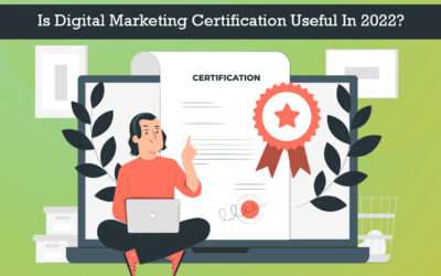Is Digital Marketing Certification Useful In 2022?