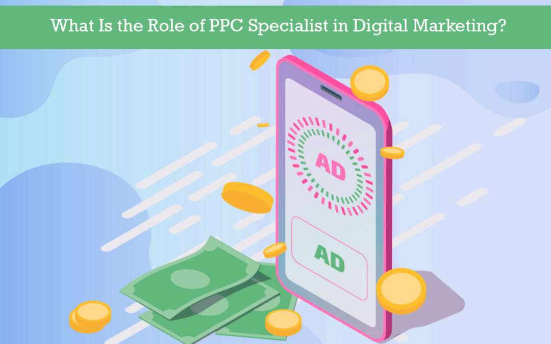 Role of PPC Specialist in Digital Marketing