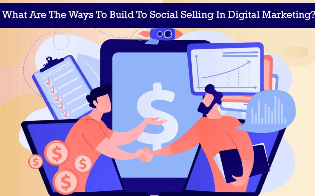 Social Selling In Digital Marketing