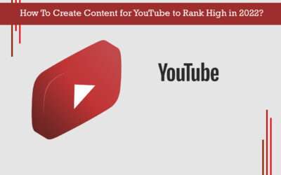 How To Create Content for YouTube to Rank High in 2022?