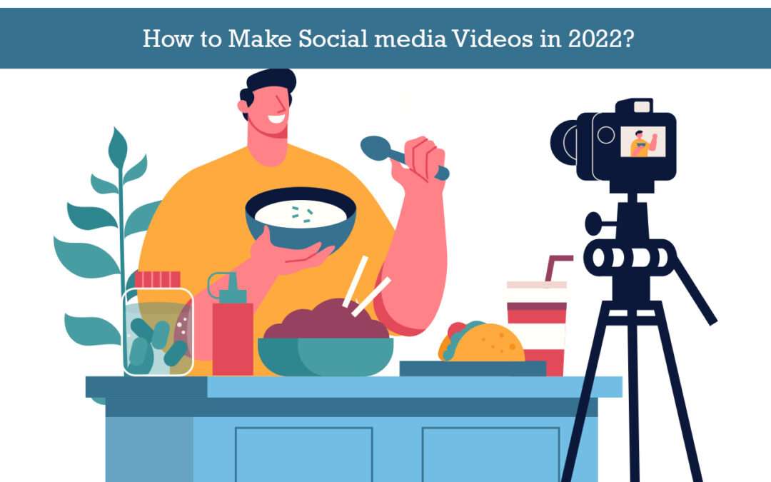 Social media Videos in 2022