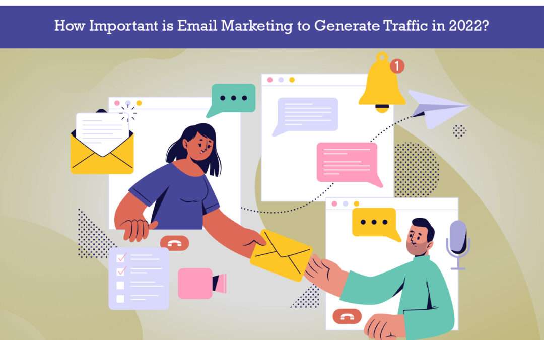 Email Marketing to Generate Traffic in 2022