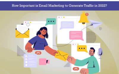How Important is Email Marketing to Generate Traffic in 2022?