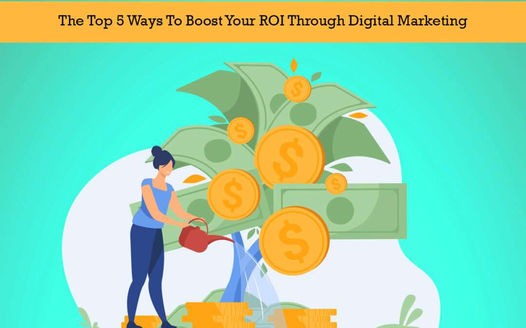 5 Ways To Boost Your ROI