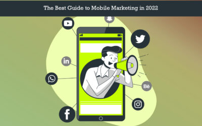 The Best Guide to Mobile Marketing in 2022