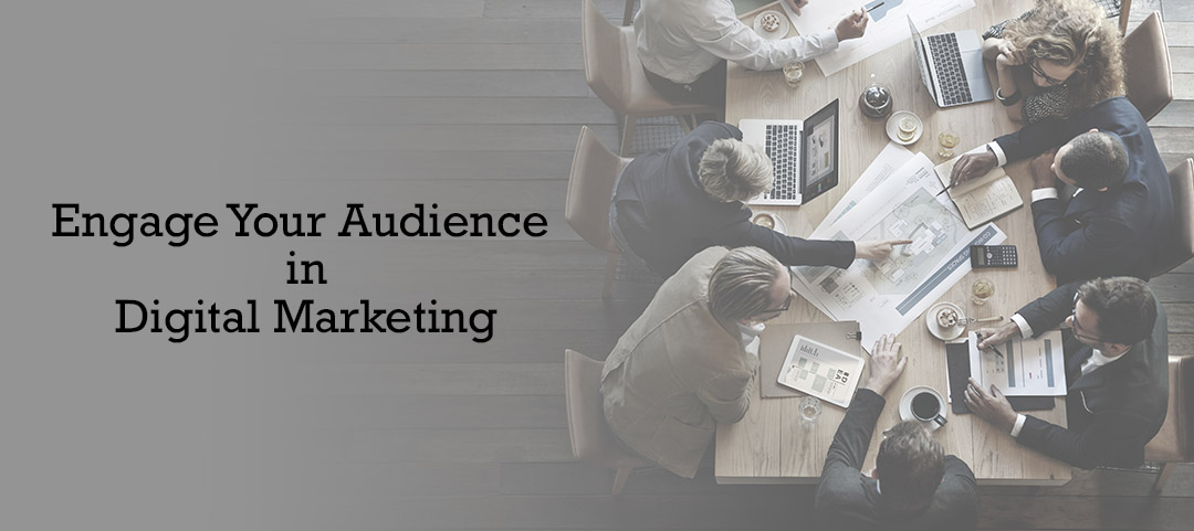 Engage Your Audience in Digital Marketing