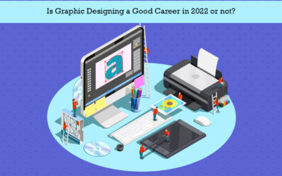 Is Graphic Designing a Good Career in 2022 or not?